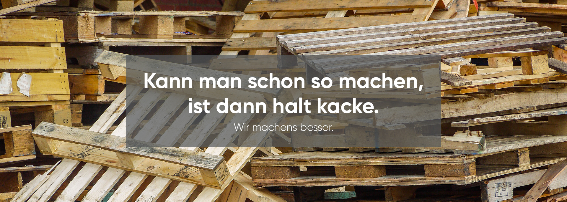 Palettenchaos? Nicht mit uns.